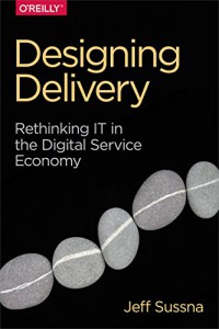 Designing Delivery - a book by Jeff Sussna